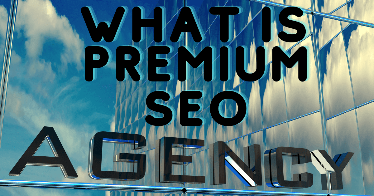 What is premium SEO Agency